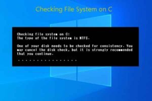Checking File System on C: 7 Solusi Ampuh & Terbukti