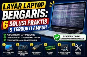 Layar Laptop Bergaris: 6 Solusi Praktis & Terbukti Ampuh