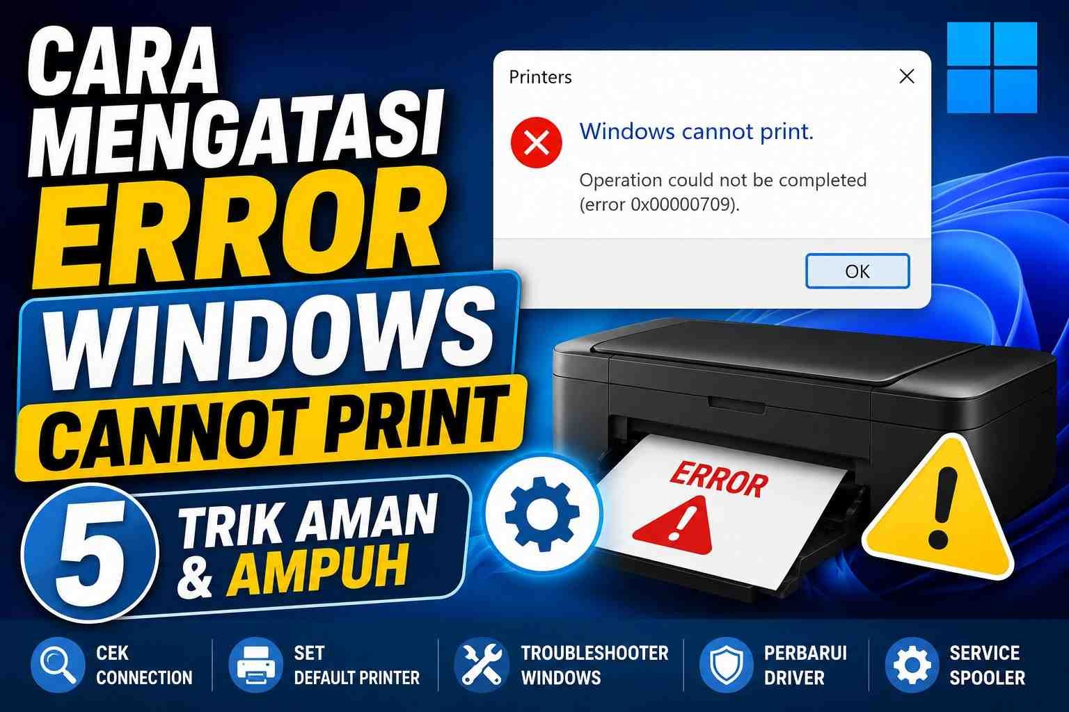 Cara Mengatasi Error Windows Cannot Print: 5 Trik Aman & Ampuh