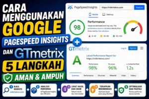 Cara Menggunakan Google PageSpeed Insights dan GTMetrix: 5 Langkah Aman & Ampuh