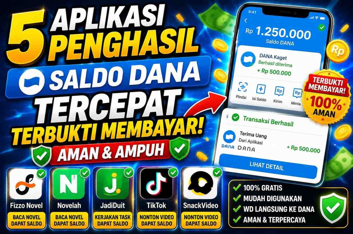 5 Aplikasi Penghasil Saldo DANA Tercepat Terbukti Membayar: Aman & Ampuh